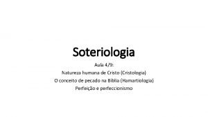 Soteriologia Aula 49 Natureza humana de Cristo Cristologia