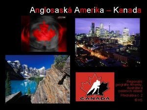 Anglosask Amerika Kanada Regionln geografie Ameriky Austrlie a