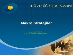 BT 212 RETM TASARIMI Makro Stratejiler Do Dr