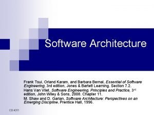 Software Architecture Frank Tsui Orland Karam and Barbara