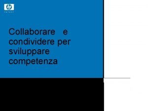 Collaborare e condividere per sviluppare competenza Alessandro Frillocchi