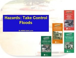 Hazards Take Control Floods By NEMO Saint Lucia