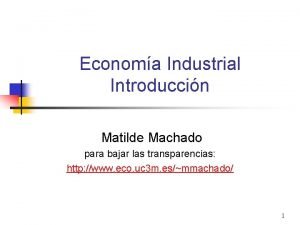 Economa Industrial Introduccin Matilde Machado para bajar las