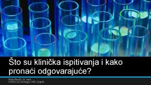 to su klinika ispitivanja i kako pronai odgovarajue