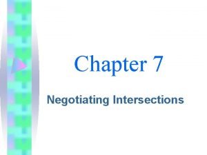 Chapter 7 negotiating intersections