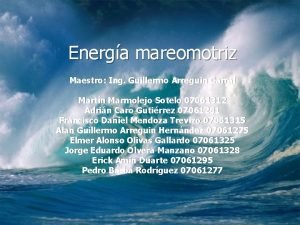 Energa mareomotriz Maestro Ing Guillermo Arreguin Carral Martn