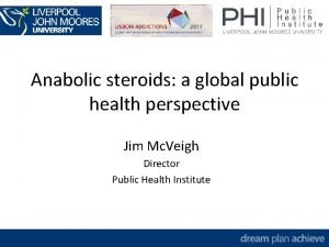 Anabolic steroids a global public health perspective Jim
