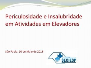 Periculosidade e Insalubridade em Atividades em Elevadores So