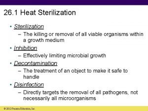 26 1 Heat Sterilization Sterilization The killing or