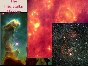 The Interstellar Medium Components of the ISM Gas