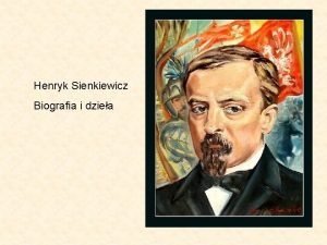 Biografia henryka sienkiewicza