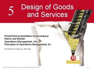 Design of goods and services