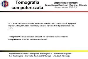 Tomografia computerizzata Diagnostica per immagini Corso di Laurea