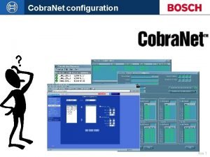 Cobra Net configuration Slide 1 Cobra Net configuration
