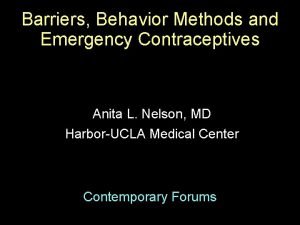 Barriers Behavior Methods and Emergency Contraceptives Anita L