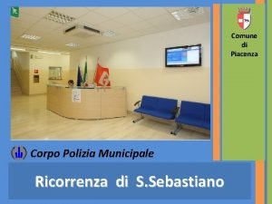 Comune di Piacenza Corpo Polizia Municipale Ricorrenza di