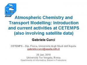 Atmospheric Chemistry and Transport Modelling Introduction and current