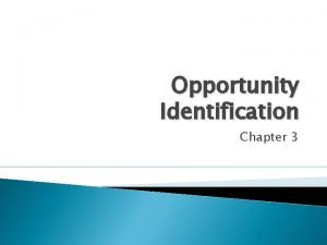 Opportunity identification and selection