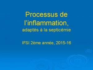 Processus de linflammation adapts la septicmie IFSI 2me