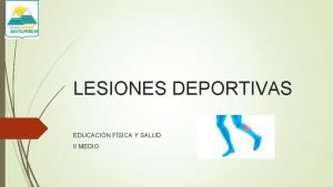 LESIONES DEPORTIVAS EDUCACIN FSICA Y SALUD II MEDIO