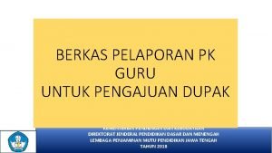 BERKAS PELAPORAN PK GURU UNTUK PENGAJUAN DUPAK KEMENTERIAN