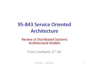 95 843 Service Oriented Architecture Review of Distributed