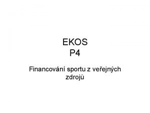 EKOS P 4 Financovn sportu z veejnch zdroj