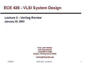 ECE 426 VLSI System Design Lecture 2 Verilog