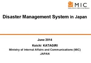 Disaster Management System in Japan June 2014 Koichi