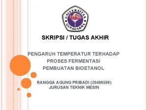 SKRIPSI TUGAS AKHIR PENGARUH TEMPERATUR TERHADAP PROSES FERMENTASI