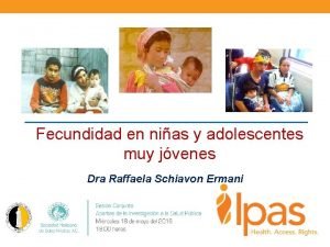 Fecundidad en nias y adolescentes muy jvenes Dra