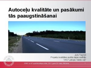 Autoceu kvalitte un paskumi ts paaugstinanai Juris Tauri