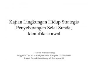 Kajian Lingkungan Hidup Strategis Penyeberangan Selat Sunda Identifikasi