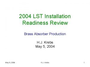 2004 LST Installation Readiness Review Brass Absorber Production
