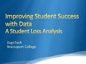 Improving Student Success with Data A Student Loss