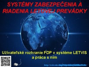 SYSTMY ZABEZPEENIA A RIADENIA LETOVEJ PREVDKY Uvatesk rozhranie