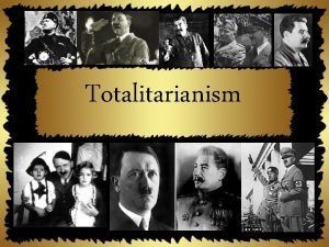 Totalitarianism Conservative Authoritarianism Conservative authoritarianism traditional form of