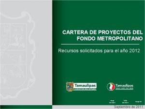 CARTERA DE PROYECTOS DEL FONDO METROPOLITANO Recursos solicitados