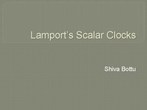 Lamports Scalar Clocks Shiva Bottu Organization Introduction High