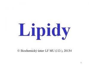Lipidy Biochemick stav LF MU J D 20134