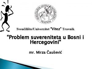 SveuiliteUniverzitet Vitez Travnik Problem suvereniteta u Bosni i