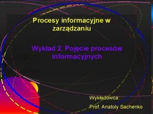 1 Procesy informacyjne w zarzdzaniu Wykad 2 Pojcie