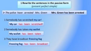 Rewrite the sentences in the passive form