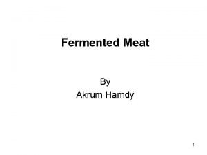 Fermented Meat By Akrum Hamdy 1 Contents 1