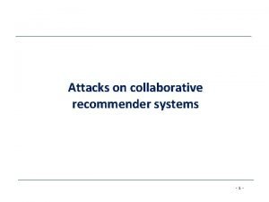 Attacks on collaborative recommender systems 1 Agenda Introduction