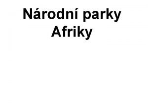 Nrodn parky Afriky Co to je vbec nrodn