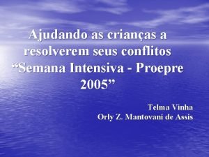 Ajudando as crianas a resolverem seus conflitos Semana