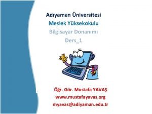 Adyaman niversitesi Meslek Yksekokulu Bilgisayar Donanm Ders1 Bilgisayara