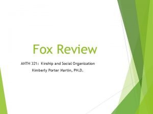 Fox Review ANTH 321 Kinship and Social Organization