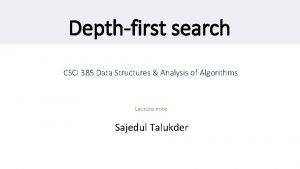 Depthfirst search CSCI 385 Data Structures Analysis of Depthfirst search CSCI 385 Data Structures Analysis of